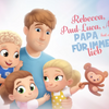 Rebecca, Paul-Luca, Anna, Papa hat euch für immer lieb