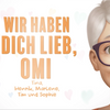 Wir haben dich lieb, Omi